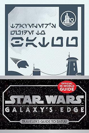 Star Wars: Galaxy's Edge: Traveler's Guide to Batuu Hardcover